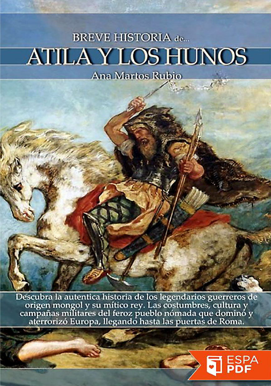 Breve historia de Atila y los Hunos