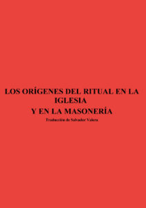 Los Origenes del Ritual en la Iglesia y en la Masonería
