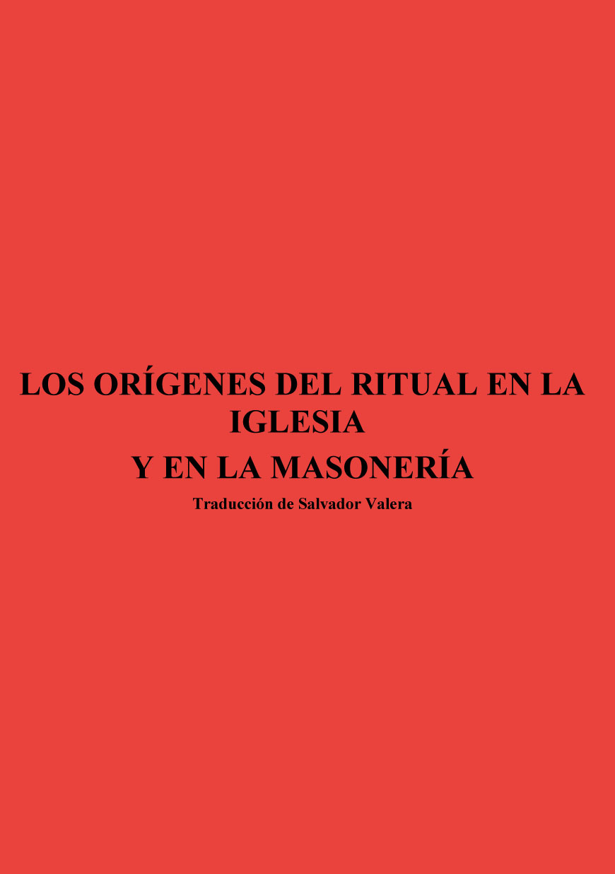 Los Origenes del Ritual en la Iglesia y en la Masonería